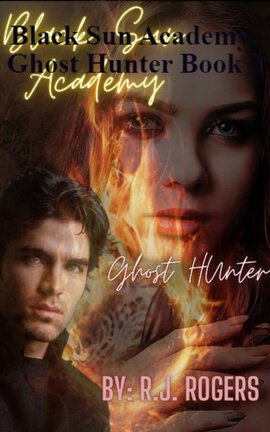 Black Sun Academy: Ghost Hunter Book 2