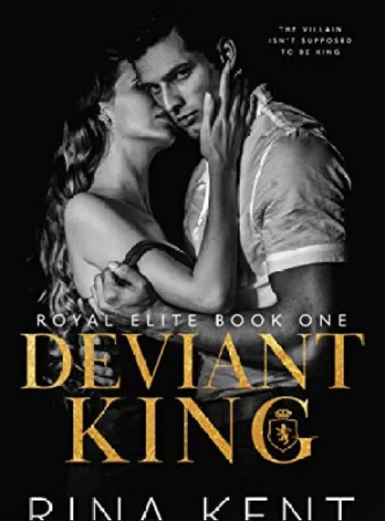 Deviant King: A Dark New Adult Romance (Royal Elite Book 1)