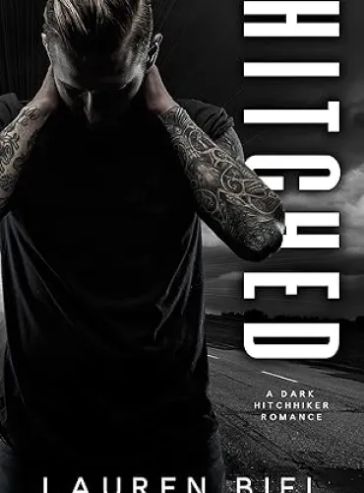 Hitched: A Dark Hitchhiker Romance (Ride or Die Romances)