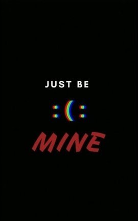 Just Be Mine