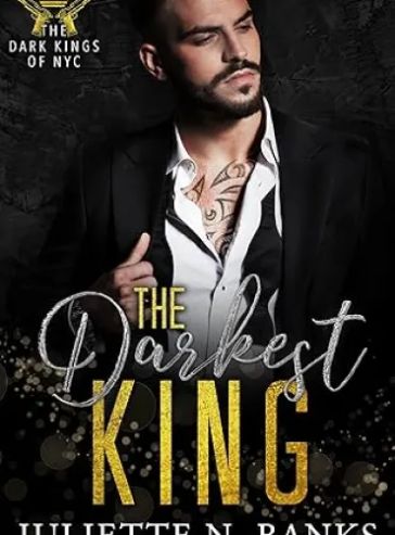 The Darkest King: A Dark Mafia Romance (The Dark Kings of NYC Book 1)