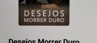 Desejos Morrer Duro